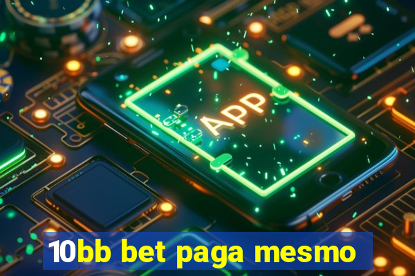 10bb bet paga mesmo